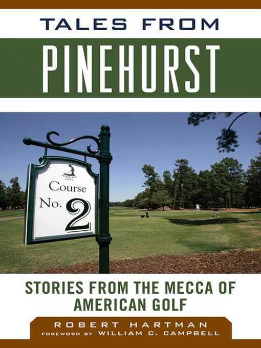 Title details for Tales from Pinehurst: Stories from the Mecca of American Golf by Robert Hartman - Available